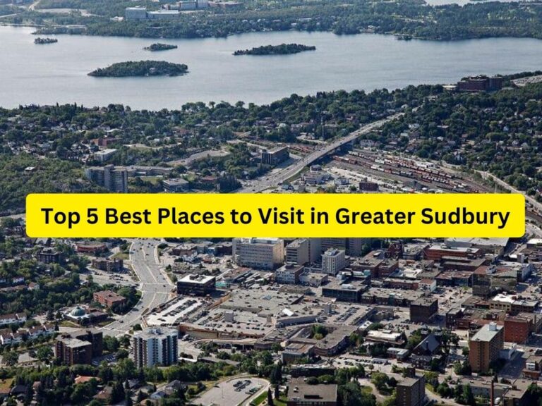 Top 5 Best Places to Visit in Greater Sudbury
